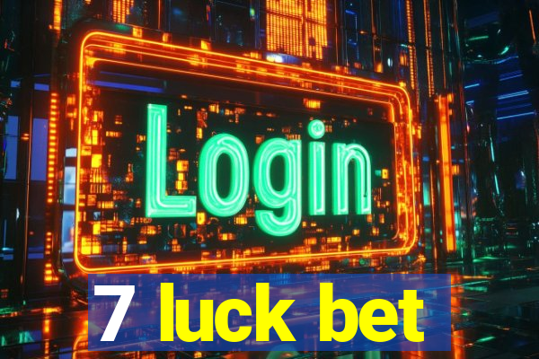 7 luck bet